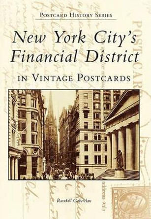 New York City's Financial District in Vintage Postcards by Randall Gabrielan 9780738500683