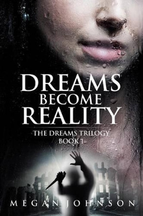 Dreams Become Reality by Megan Johnson 9780996640350