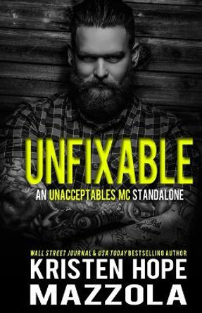 Unfixable: An Unacceptables MC Standalone Romance by Kristen Hope Mazzola 9781087230603