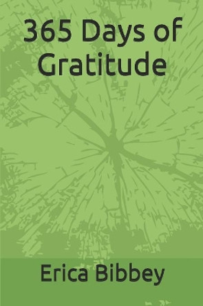 365 Days of Gratitude by Erica Bibbey 9781082220647