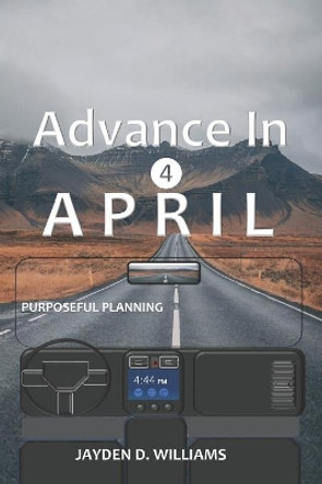 Advance In April by Jayden D Williams 9781082285721