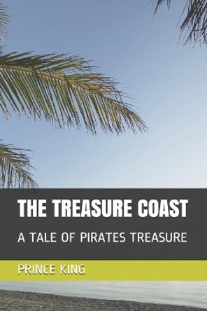 The Treasure Coast: A Tale of Pirate's Treasure by Pkdp Publishing House 9781082308888