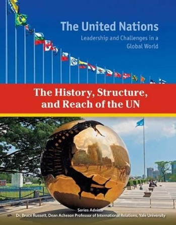 The History Structure and Reach of the UN by Heather Docalavich 9781422234358