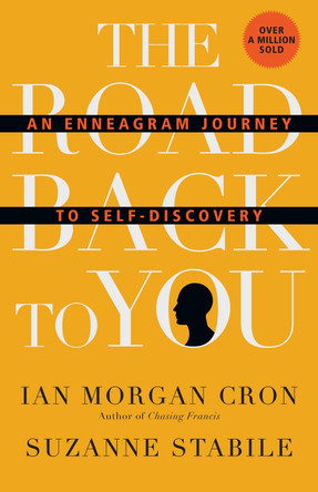 The Road Back to You: An Enneagram Journey to Self-Discovery by Ian Morgan Cron