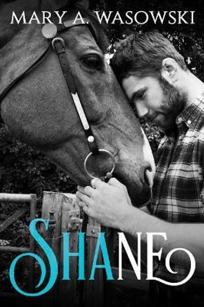 Shane by Mary Ann Wasowski 9780996960588