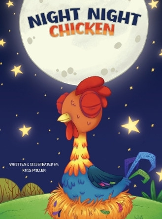 Night Night Chicken by Kris Miller 9781087932385