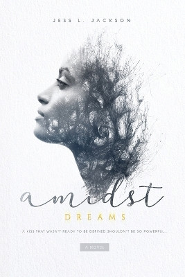 Amidst Dreams by Jess L Jackson 9781088085936