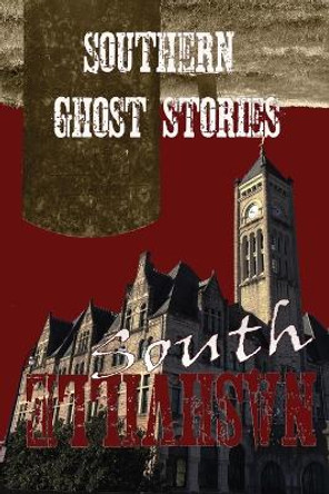 Southern Ghost Stories: South Nashville by Allen Sircy 9781088065525