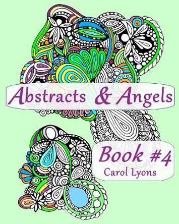 Abstracts & Angels: Book #4 by Carol Lyons 9781089188971