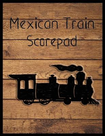 Mexican Train Scorepad: Scorecard Book Scoresheet for Dominoes Tally Cards, Chicken Foot 8.5&quot; x 11&quot;, 118 Pages by Quick Creative 9781087462752