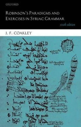 Robinson's Paradigms and Exercises in Syriac Grammar by J.F. Coakley