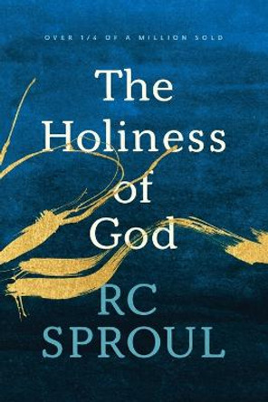 Holiness Of God, The by R. C. Sproul