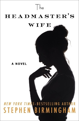 The Headmaster's Wife: A Novel by Stephen Birmingham 9781504081122