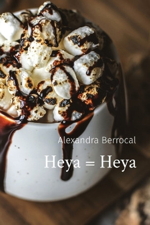 Heya = Heya by Alexandra Berrocal 9781088164426
