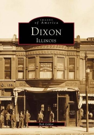 Dixon, Illinois by Bob Gibler 9780738572741