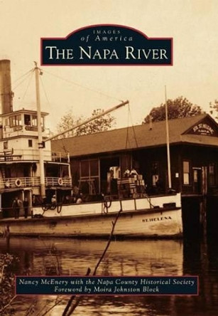 The Napa River by Nancy McEnery with the Napa County Historical Society 9780738595047