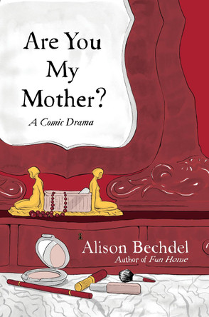 Are You My Mother? by Alison Bechdel