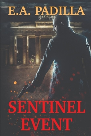 Sentinel Event by E a Padilla 9780996481847