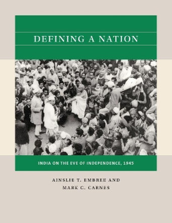 Defining a Nation: India on the Eve of Independence, 1945 by Ainslie T. Embree 9781469670799