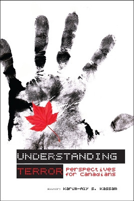 Understanding Terror: Perspectives for Canadians by Karim-Aly S. Kassam 9781552382721