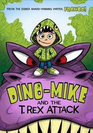 Dino-Mike and the T. Rex Attack by Franco 9781434296313