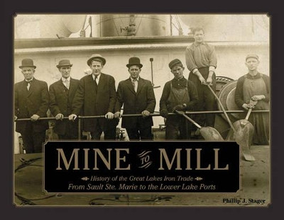 Mine to Mill by Phillip J. Stager 9780764349010