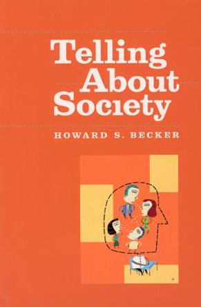 Telling About Society by Howard Saul Becker