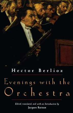 Evenings with the Orchestra by Hector Berlioz