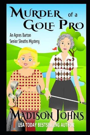 Murder of a Golf Pro by Madison Johns 9781076797551