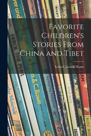 Favorite Children's Stories From China and Tibet by Lotta Carswell Hume 9781015273078