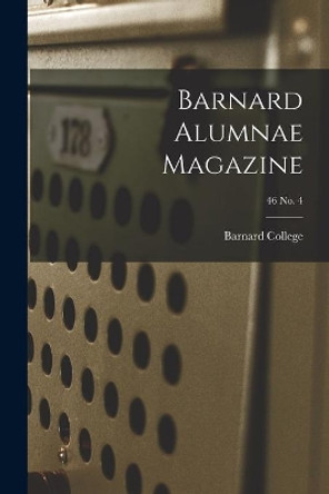 Barnard Alumnae Magazine; 46 No. 4 by Barnard College 9781015293311