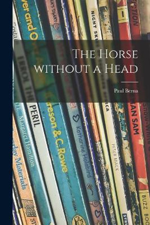 The Horse Without a Head by Paul Berna 9781014859730
