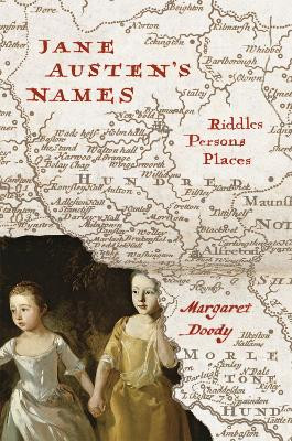 Jane Austen's Names: Riddles, Persons, Places by Margaret Anne Doody
