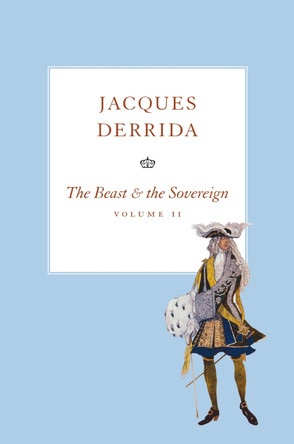 Beast and the Sovereign: Volume 2 by Jacques Derrida