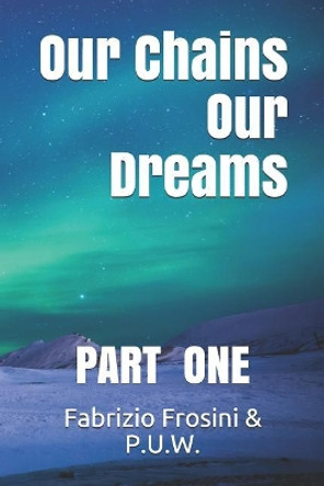 Our Chains, Our Dreams: Part One by Daniel Brick 9781074288198