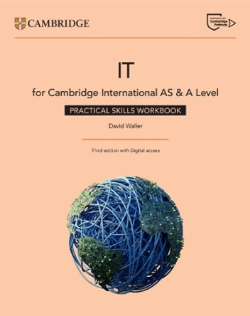 Cambridge International AS & A Level IT Practical Skills Workbook with Digital Access (2 Years) by David Waller 9781009452946