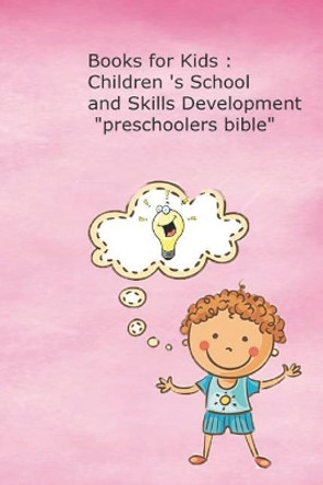 Books for Kids: Children 's School and Skills Development: preschoolers bible: childrens books ages 3-8: by G A 9781075816925