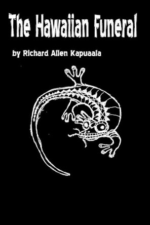 The Hawaiian Funeral by Richard Allen Kapuaala 9781076038357