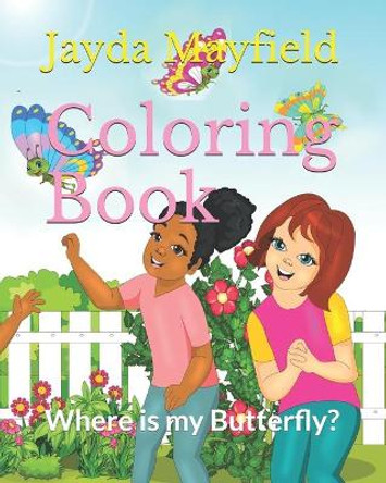 Coloring Book: Where is my Butterfly by Jayda Mayfield 9781083097491