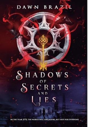 Shadows of Secrets and Lies by Dawn Brazil 9781088015742