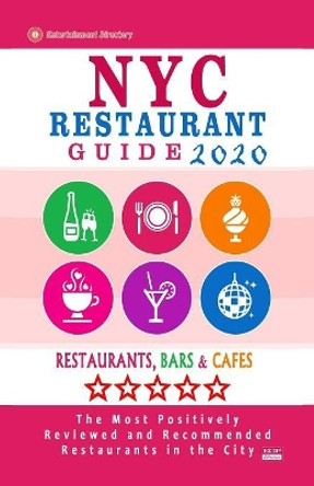 NYC Restaurant Guide 2020: Best Rated Restaurants in NYC - Top Restaurants, Special Places to Drink and Eat Good Food Around (Restaurant Guide 2020) by Robert a Davidson 9781081697235