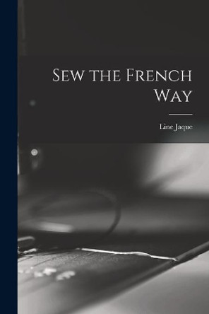 Sew the French Way by Line Jaque 9781013955341