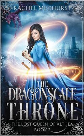 The Dragonscale Throne by Rachel Medhurst 9781091353589