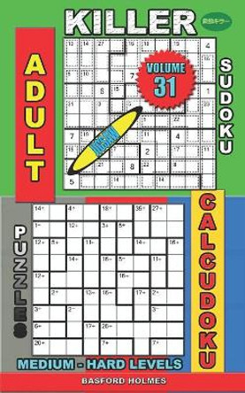 Adult sudoku jigsaw Killer. Calcudoku puzzles. Medium - hard levels.: Sudoku siesta. by Basford Holmes 9781082063893