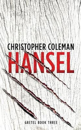 Hansel (Gretel Book Three) by Christopher Coleman 9781082384080