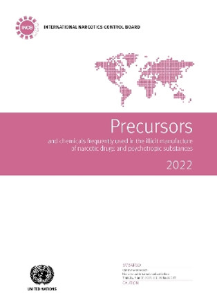 Precursors and Chemicals Frequently Used in the Illicit Manufacture of Narcotic Drugs and Psychotropic Substances 2022 by International Narcotics Control Board 9789211483789