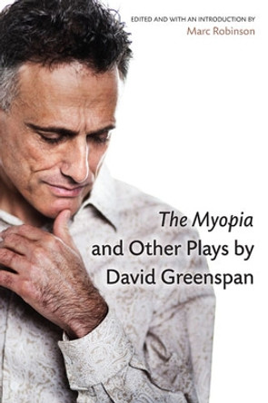 The Myopia and Other Plays by David Greenspan by David Greenspan 9780472051731