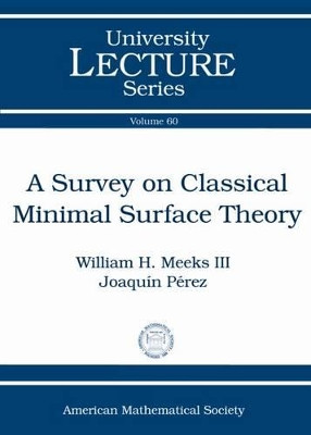 A Survey on Classical Minimal Surface Theory by Joaquin Perez 9780821869123