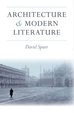 Architecture and Modern Literature by David Spurr 9780472051717