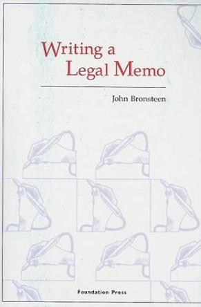 Writing a Legal Memo by John Bronsteen 9781599410029